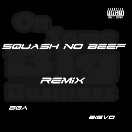 Squash No Beef (Remix) ft. BGA | Boomplay Music