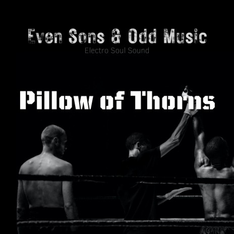 Pillow of Thorns | Boomplay Music