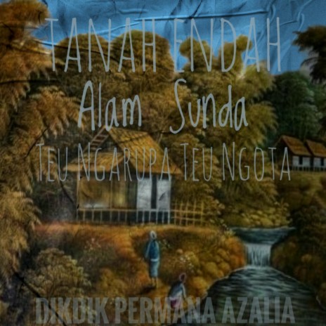 Teu Ngarupa Teu Ngota (Tanah Endah Alam Sunda) | Boomplay Music