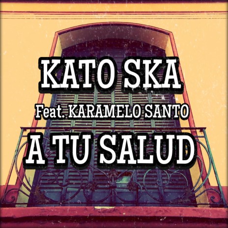 A Tu Salud (feat. Karamelo Santo) | Boomplay Music