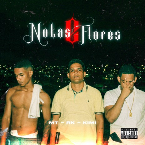 Notas e Flores ft. Cartel 14, KIMI & RK DA 14 | Boomplay Music