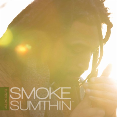 Smoke Sumthin' | Boomplay Music