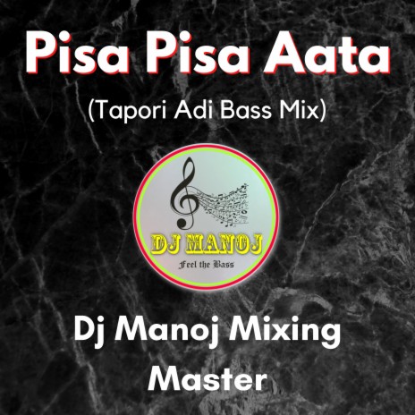 Pisa Pisa Aata (Tapori Adi Bass Mix)
