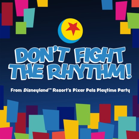 Don't Fight the Rhythm! (From "Disneyland Resort's Pixar Pals Playtime Party") ft. Rhett Fisher & Devin Hoffman | Boomplay Music