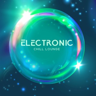 Electronic Chill Lounge: Chill House Party Music, Total Party Mood