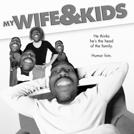 My Wife & Kids | Boomplay Music