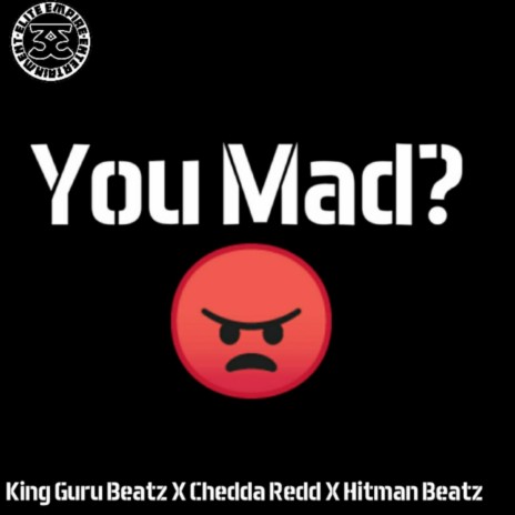 You Mad (feat. Chedda Redd & Hitman Beatz) | Boomplay Music