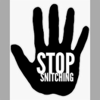 STOP SNITCHING