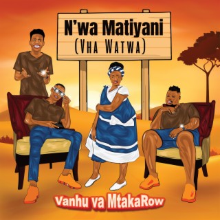 N'wa Matiyani (Vha Watwa) lyrics | Boomplay Music