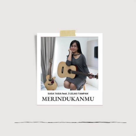 Merindukanmu ft. 3 Lelaki Tampan | Boomplay Music