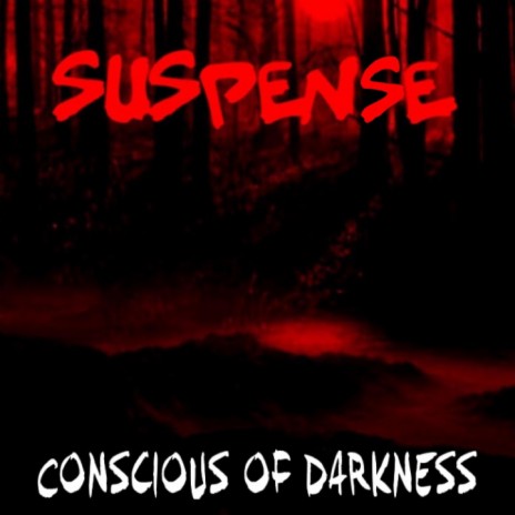 Suspense ft. Conscious of Darkness | Boomplay Music