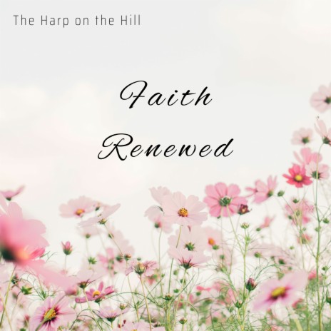 Faith Renewed | Boomplay Music