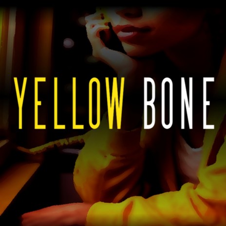 YELLOW BONE | Boomplay Music