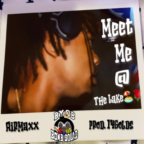 Meet Me @ The Lake | Boomplay Music