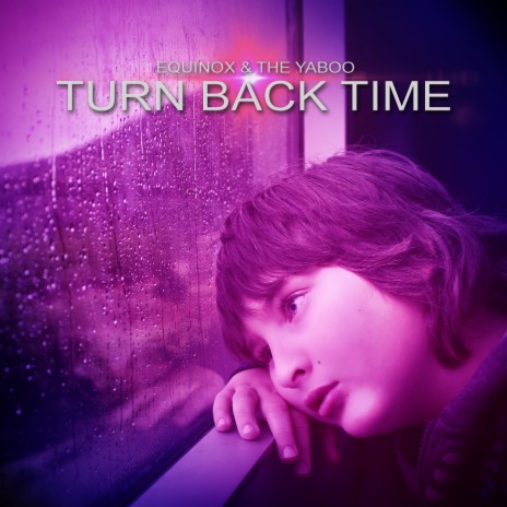 Turn Back Time ft. THE YABOO