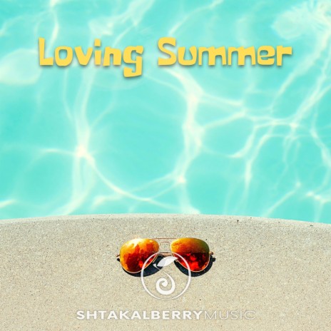 Loving Summer | Boomplay Music