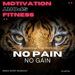 No Pain No Gain (Motivational Trap Workout)