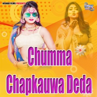 Chumma Chapkauwa Deda