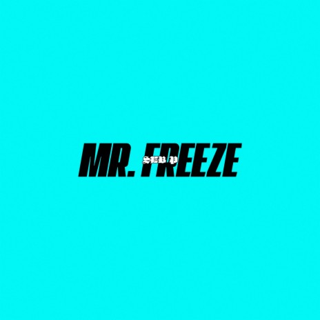 Mr. Freeze | Boomplay Music