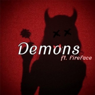 Demons ft. FireFace lyrics | Boomplay Music