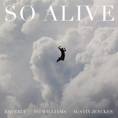 So Alive ft. Vo Williams & Austin Jenckes | Boomplay Music