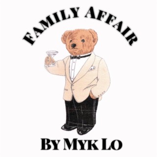 Myk LO Presents: A Family Affair