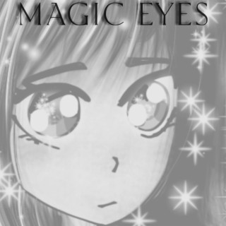 MAGIC EYES