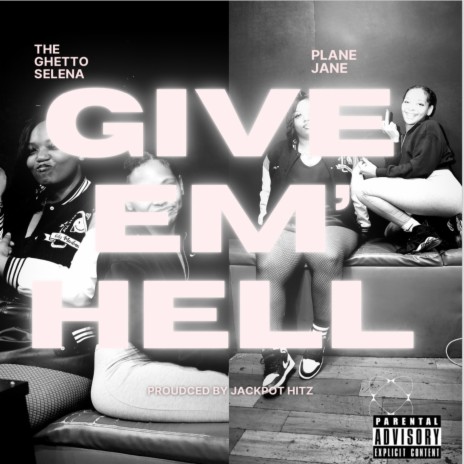 Give Em' Hell ft. Plane Jane | Boomplay Music