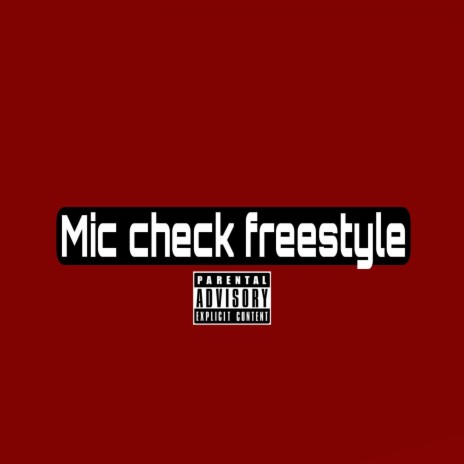 Mic Check Freestyle | Boomplay Music