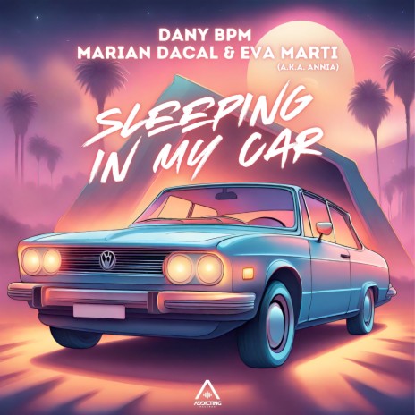 Sleeping In My Car ft. Marian Dacal, Eva Marti & Annia | Boomplay Music