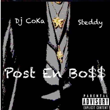 Post en Bo$$ ft. Steddy | Boomplay Music