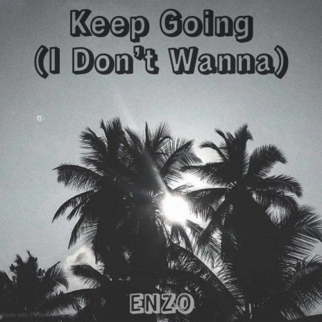 Keep Going/I Don’t Wanna | Boomplay Music