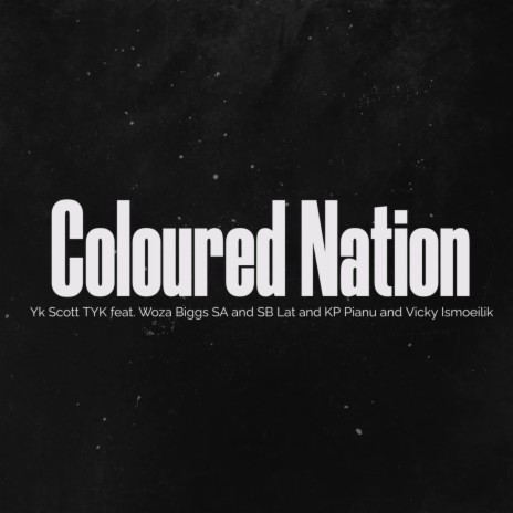 Coloured Nation ft. Woza Biggs SA, KP Pianu, SB Lat & Vicky Ismoeilik | Boomplay Music