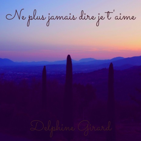 Ne plus jamais dire je t'aime | Boomplay Music