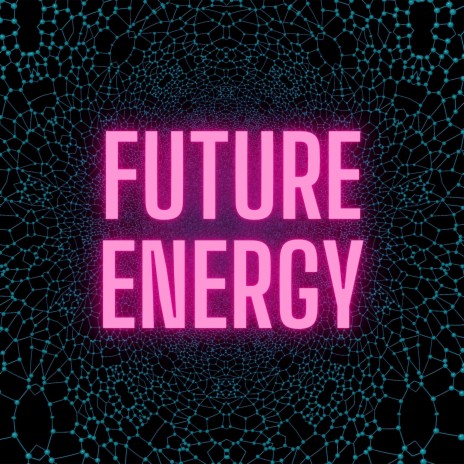 Future Energy | Boomplay Music