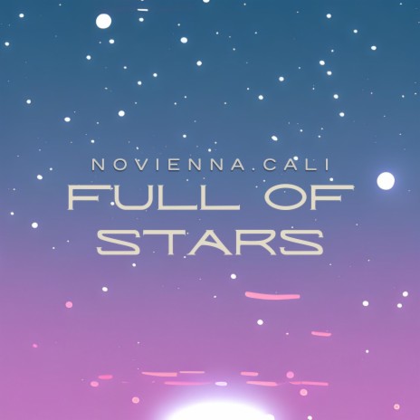 Full of Stars | Boomplay Music