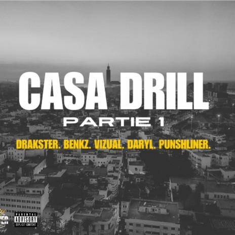 CASA DRILL Partie 1 Drakster ft. BENKZ, VIZUAL, YANN DARYL & PUNSHLINER | Boomplay Music