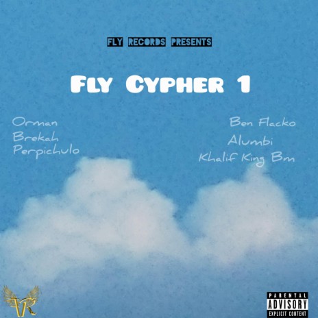 Fly Cypher 1 (feat. Orman, 44 Brekah, Perpichulo, Ben Flacko, Alumbi & Khalif King Bm)