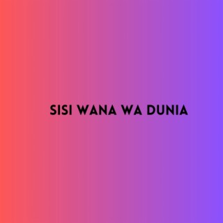 Sisi Wana wa Dunia