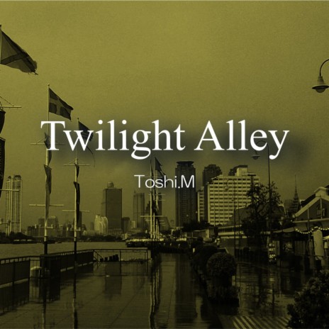 Twilight Alley | Boomplay Music