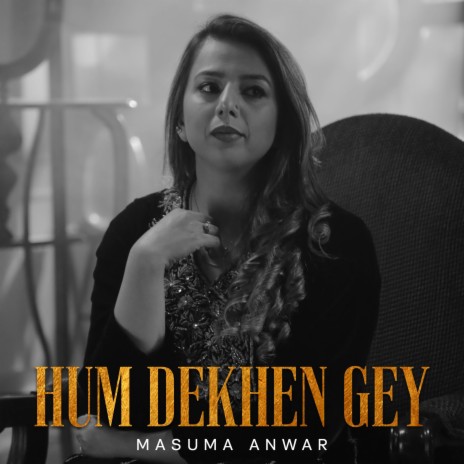Hum Dekhen Gey | Boomplay Music