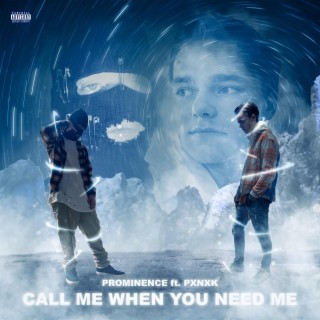 CALL ME WHEN YOU NEED ME ft. pxnxk lyrics | Boomplay Music