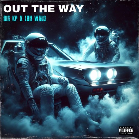 Out The Way ft. Big King Papi | Boomplay Music
