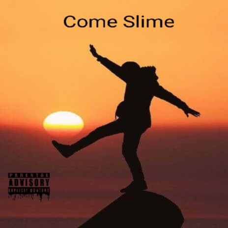 Come Slime | Boomplay Music