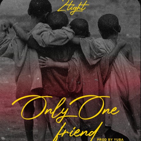 Only One Friend | Boomplay Music