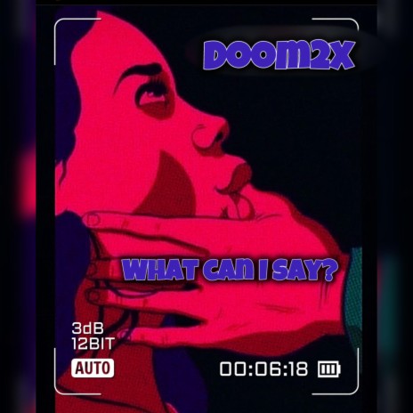 What Can I Say | Boomplay Music