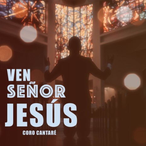 Ven Señor Jesús | Boomplay Music