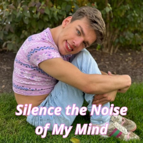 Silence the Noise of My Mind | Boomplay Music