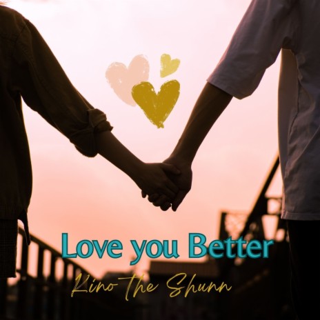 Love You Better | Boomplay Music