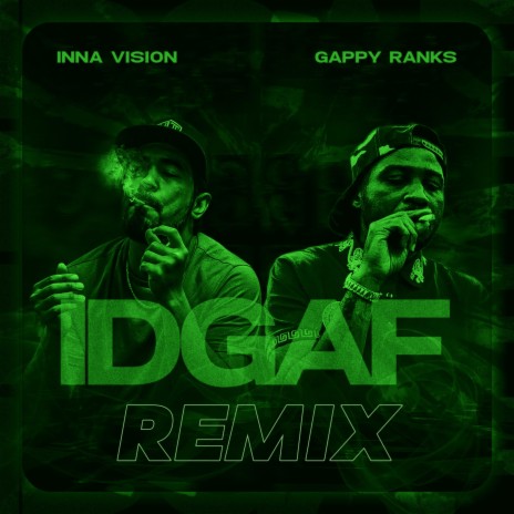 IDGAF (Remix) ft. Gappy Ranks | Boomplay Music